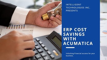 ERP Cost Savings with Acumatica