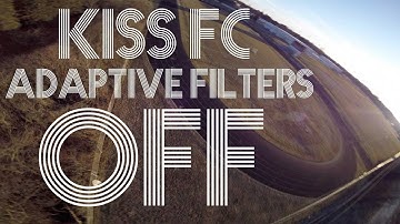kiss fc v1 adaptive filters OFF