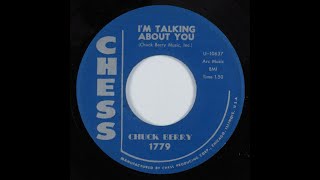 Chuck Berry “I&#39;m Talking About You” Chess 1779 (1960) LYRICS Let me tell you &#39;bout a girl I know...