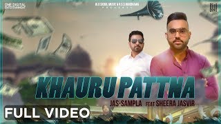 Khauru Pattna (Full Video) | Jas Sampla Ft. Sheera Jasvir | Punjabi Song 2020 | OldSkool