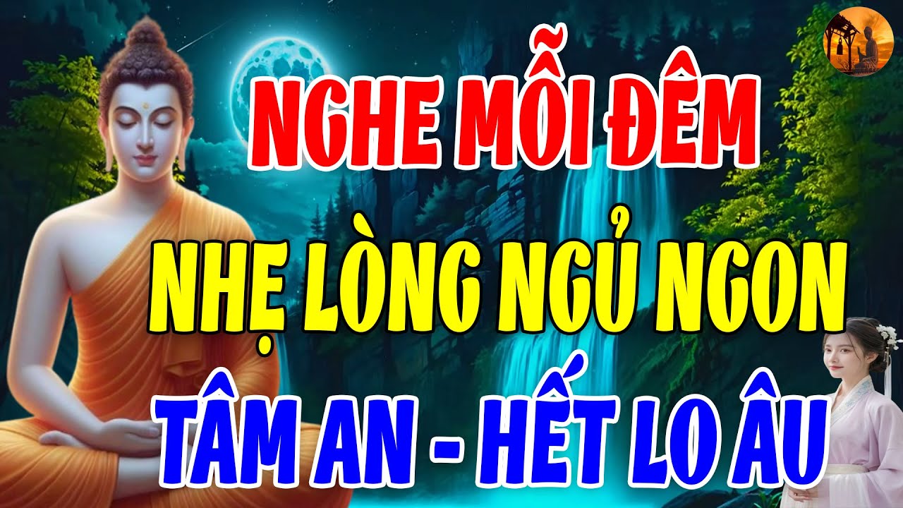 Khó Ngủ Hãy Nghe Bài Giảng Này – Giúp Ngủ Ngon ,Tâm An, Hết Lo Âu | Lời Phật Dạy Hiệu Nghiệm