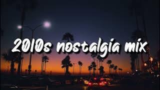 2010s nostalgia mix ~throwback playlist