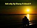 New sharzy ft blood pitua keh why 2011