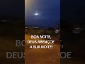 BOA NOITE #poder #direita #fe #vidaeterna #boanoite #lua #luar #palavraquesalva #palavra #vamos