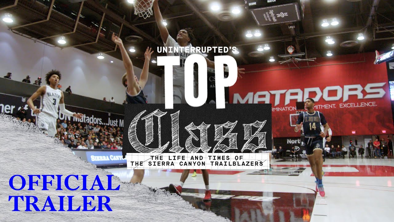 Top Class The Life and Times of the Sierra Canyon Trailblazers OFFICIAL TRAILER