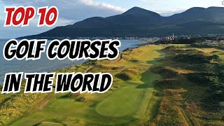 Top 10 Golf Courses in the World