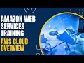 Amazon Web Services Training - AWS Cloud Overview