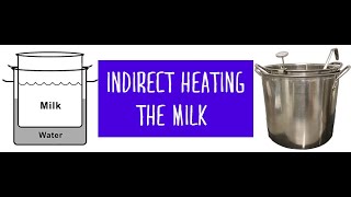 01 - Basic Steps of Hard Curd Cheese Making - Indirect Heating Milk With a Water Jacket