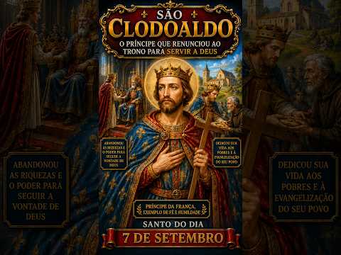 São Clodoaldo: O Príncipe que Renunciou ao Trono para Servir a Deus – Santo do Dia 7 de Setembro