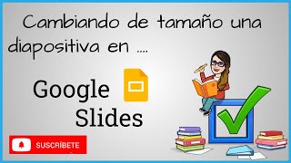 Como Cambiar del Tamaño de una Diapositiva en Google Slides