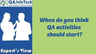 Famous Expert's View | When do you think QA activities should start? Profile