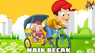 NAIK BECAK (Saya Mau Tamasya) | Lagu Anak Populer | Lagu Anak Indonesia | Bernyanyi | Kancaku