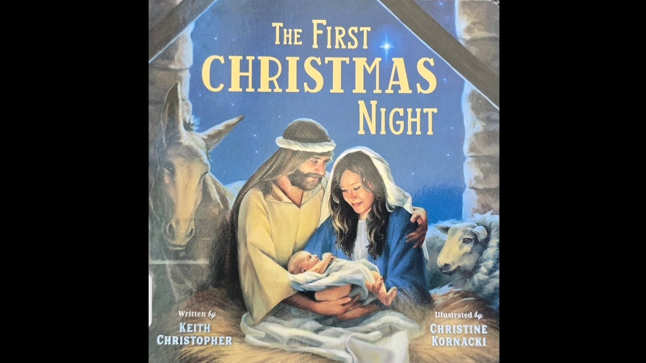 The First Christmas Night by Keith Christopher | Christmas Story Read-Aloud for Kids