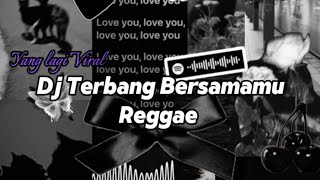 Download lagu Dj Terbang Bersamamu Reggae Version || Yang Lagi Viral TikTok Terbaru 2026 !!