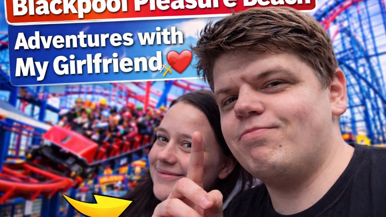 Blackpool Pleasure Beach Adventures with My Girlfriend ❤️🎢