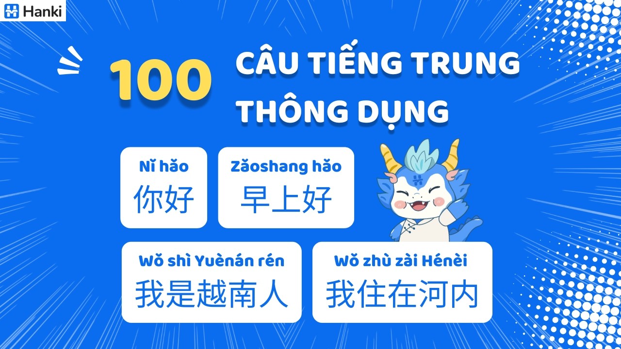 (25 PHÚT) TỔNG HỢP 100 CÂU TIẾNG TRUNG THÔNG DỤNG DỄ NHỚ!