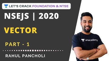 Vector Part-1 | Physics | NSEJS 2020 | Rahul Pancholi