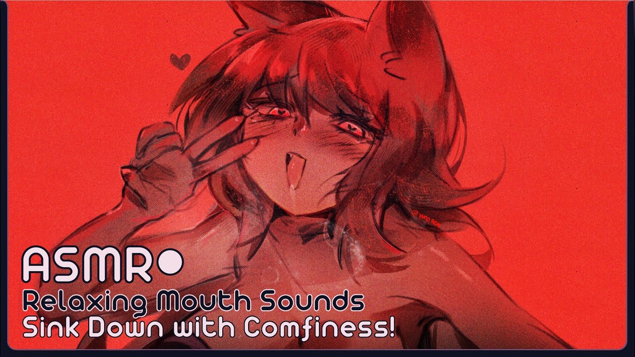 ASMR! Relaxing Mouth Sounds for You