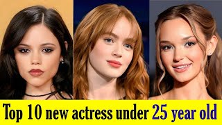 Top 10 New Actresses Under 25 Years Old