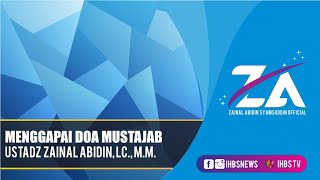 MENGGAPAI DOA MUSTAJAB - USTADZ ZAINAL ABIDIN, LC., M.M