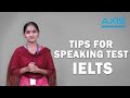 Tips for Speaking Test | IELTS | Axis Language School