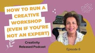 How to Run a Creative Workshop (Even if You’re Not an Expert)