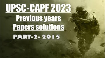 UPSC CAPF 2015 PAPER SOLVED || Paper-1|| MUST WATCH FOR 2023 #CAPF #UPSCCAPF