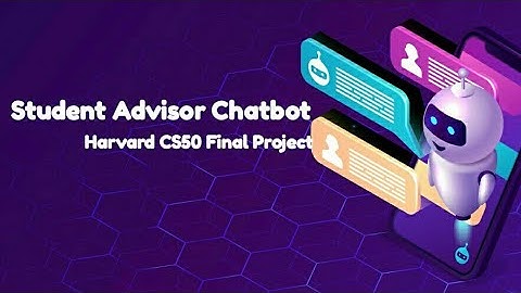 Student Advisor Chatbot | Harvard CS50 Final Project | Wasif Uddin