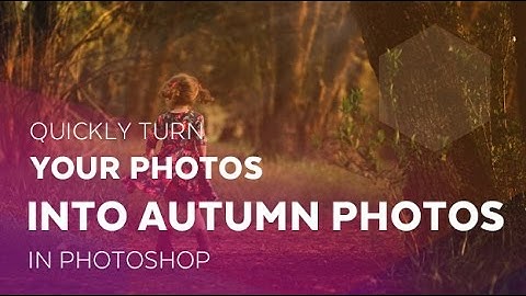 Quickly Turn Your Photos into Autumn Photos
