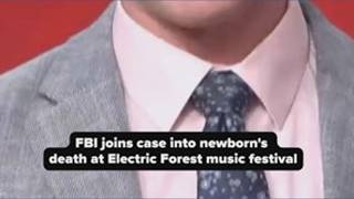 FBI joins case into newborn's death at music festival