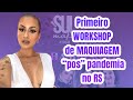 ARRUME-SE COMIGO PARA O PRIMEIRO WORKSHOP DE MAQUIAGEM “POS” PANDEMIA NO RS (SULMAKE)