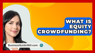 What Is Equity Crowdfunding? - BusinessGuide360.com