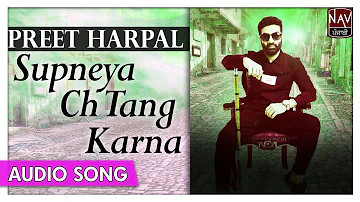 Supne Ch Tang Karna | Preet Harpal | Superhit Punjabi Sad Songs | Priya Audio