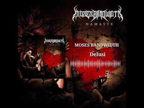 Moses Bandwidth - Delusi