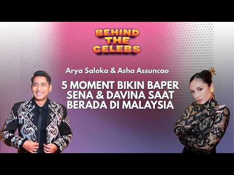 5 Momen Bikin Baper Sena & Davina saat Berada di Malaysia I Behind The Celebs