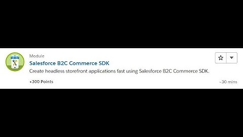 Salesforce B2C Commerce SDK [Salesforce Trailhead Answers]