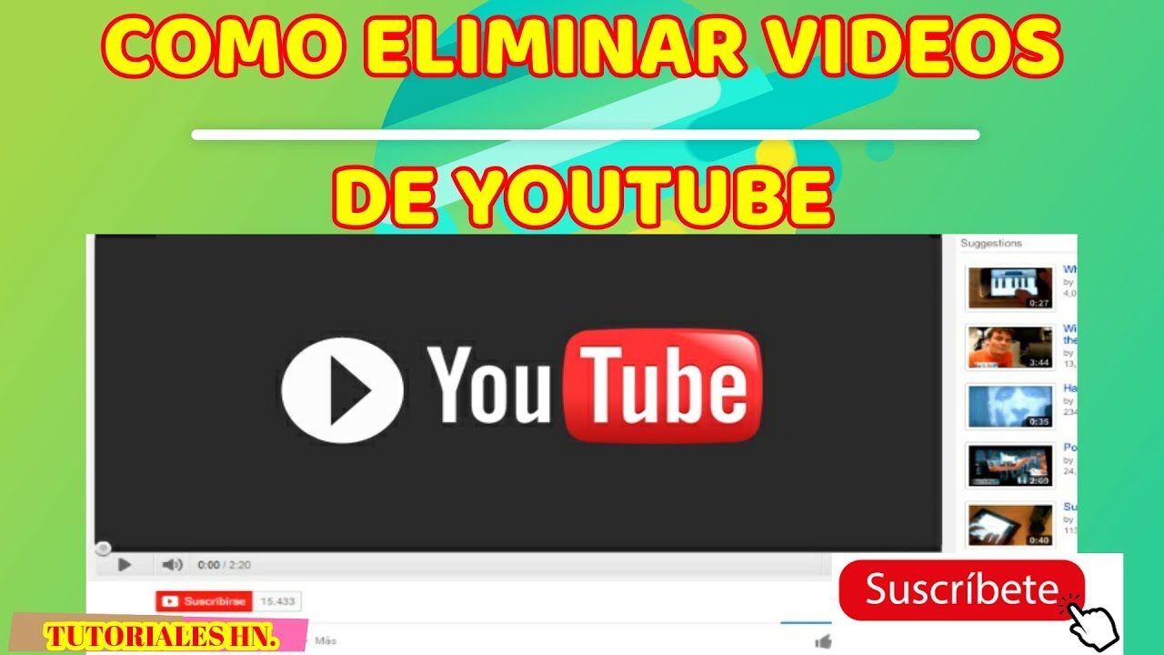 COMO ELIMINAR UN VIDEO DE YOUTUBE 2019 DOS FORMAS DE BORRAR VIDEOS DE