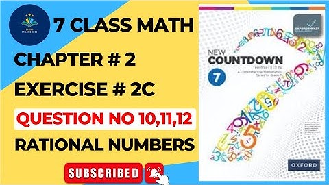 7 Class Math Chapter 2 Exercise 2C Q 10-12 | Oxford New Countdown Book 7 Third Edition