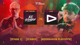 100 Thieves vs LOUD - VCT Americas Mid-Season Playoffs - Day 1 - Map 2