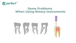 Some problems When Using Rotary Instruments
