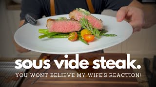 The Perfect STEAK | Sous Vide Steak | You won't believe my wife's reaction!