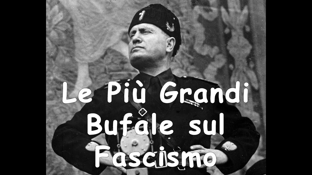 Le Più Grandi Bufale sul Fascismo