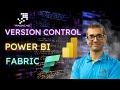 Version control in power bi and fabric