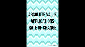 Absolute Value Applications/Rate of Change
