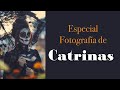 #209. Especial Fotografía de Catrinas