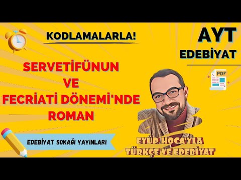 49) SERVETİFÜNUN VE FECRİATİ DÖNEMİ'NDE ROMAN