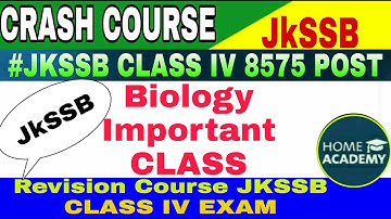 JKSSB CLASS IV Crash Course #General Science #Biology by home academy