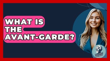 What Is The Avant-garde? - Philosophy Beyond