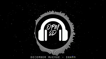 December Avenue - Dahan [8D Audio]