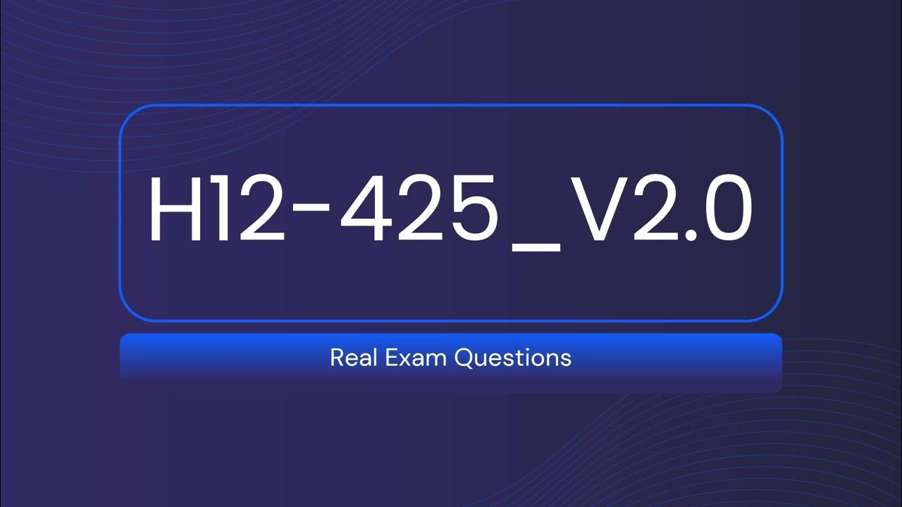 H12-425_V2.0-ENU Testfagen | Maxtic